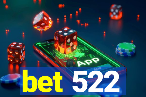 bet 522